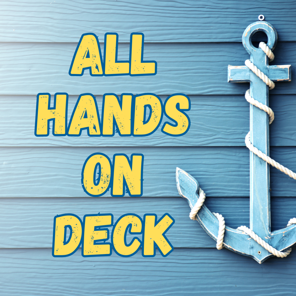 ALL HANDS ON DECK